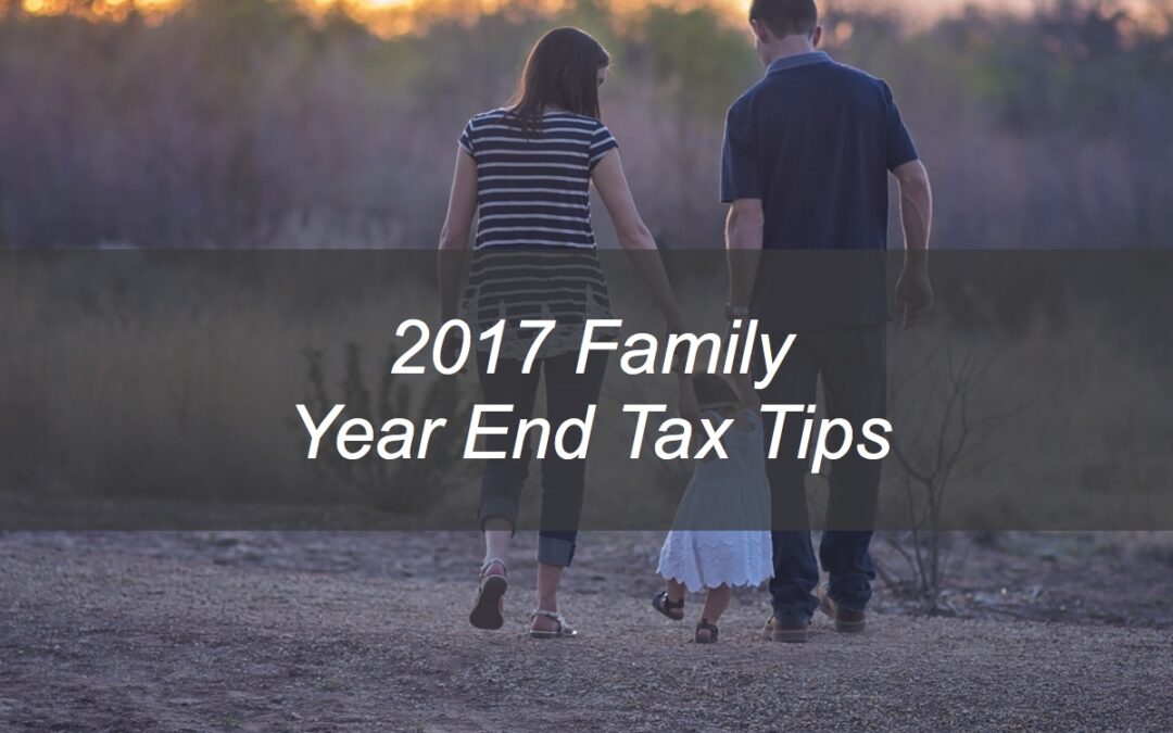 Families: 2017 Year End Tax Tips